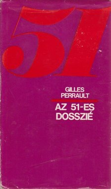 Gilles Perrault - Az 51-es dosszié [antikvár]