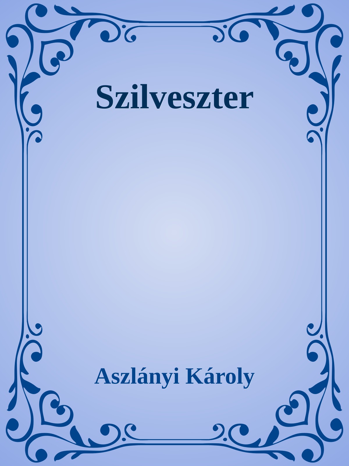 Aszlányi Károly - Szilveszter [eKönyv: epub, mobi]