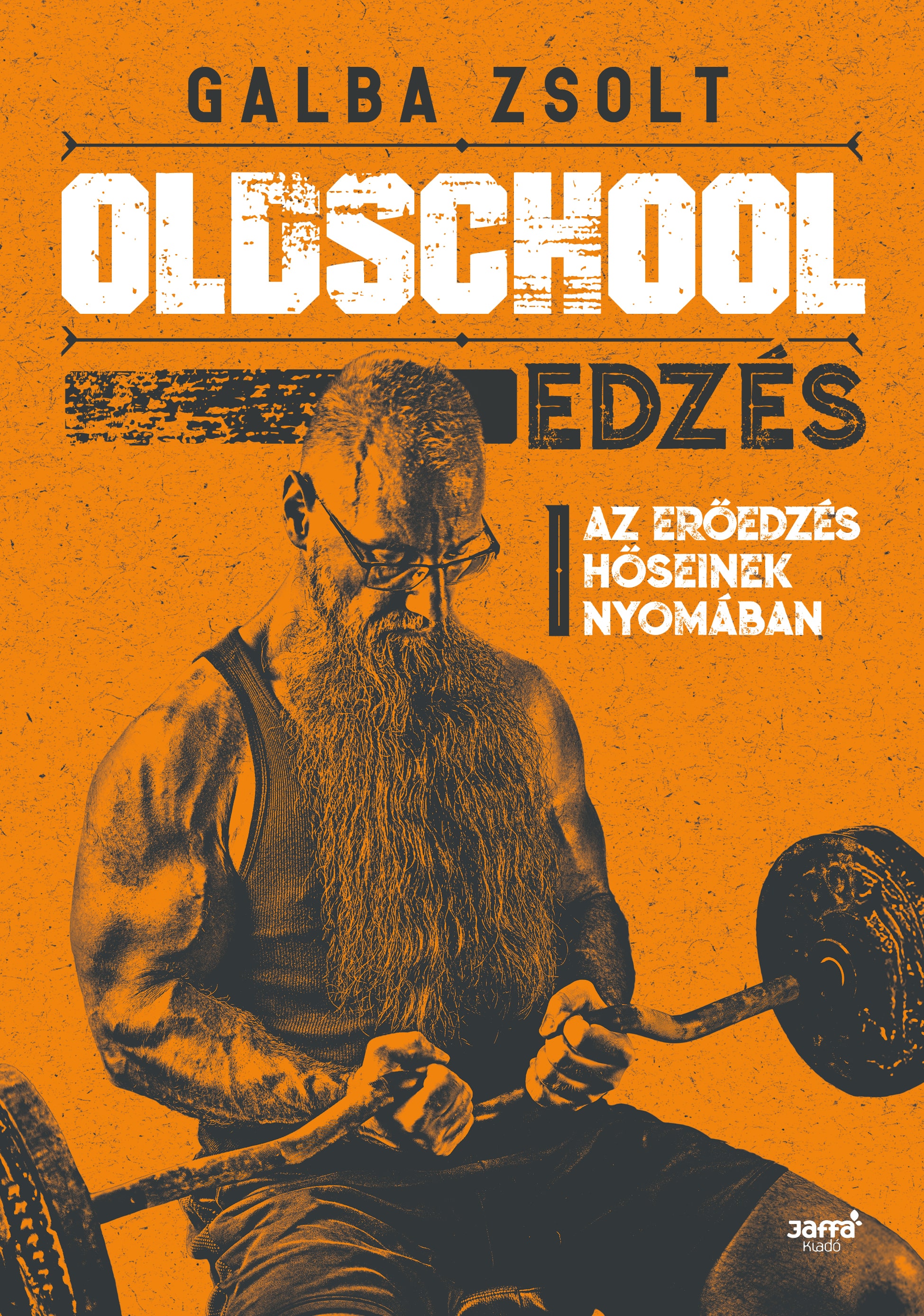 Galba Zsolt - Oldschool edzés