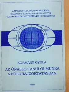Dr. Kormány Gyula - Az önálló tanulói munka a földrajzoktatásban [antikvár]