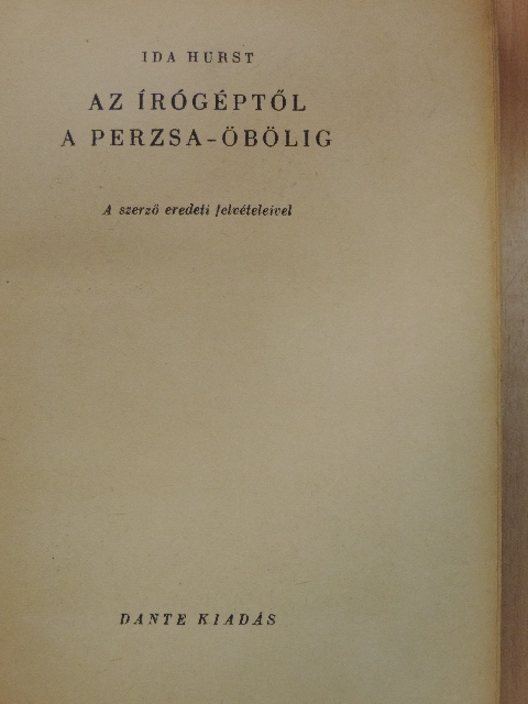 Ida Hurst - Az írógéptől a Perzsa-öbölig [antikvár]