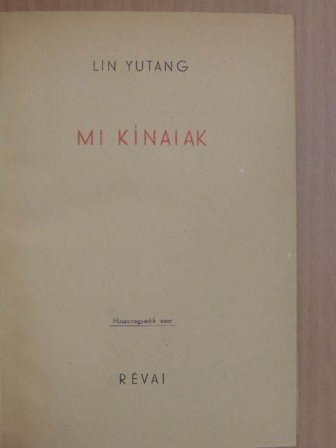 Lin Yutang - Mi kínaiak [antikvár]