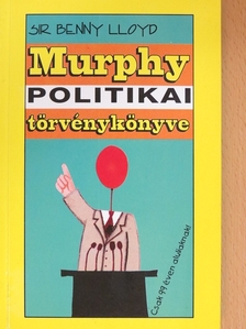 Sir Benny Lloyd - Murphy politikai törvénykönyve [antikvár]