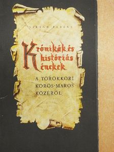 Békési Balázs - Krónikák és históriás énekek a törökkori Körös-Maros közéről [antikvár]