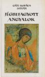 Gáti Kovács István - Jégbefagyott angyalok [antikvár]