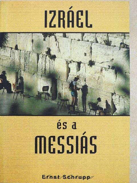 Ernst Schrupp - Izráel és a Messiás [antikvár]
