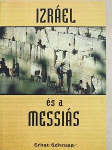 Ernst Schrupp - Izráel és a Messiás [antikvár]