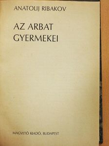 Anatolij Ribakov - Az Arbat gyermekei [antikvár]