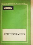Faigl Ferenc - Építésszervezés [antikvár]