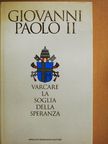 Giovanni Paolo II. - Varcare la soglia della speranza [antikvár]