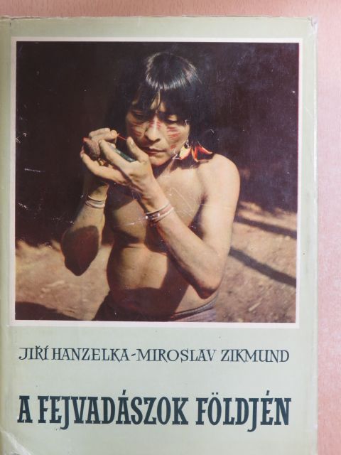 Jirí Hanzelka - A fejvadászok földjén [antikvár]