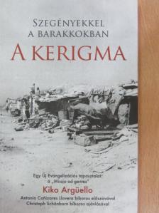 Kiko Argüello - Szegényekkel a barakkokban - A kerigma [antikvár]
