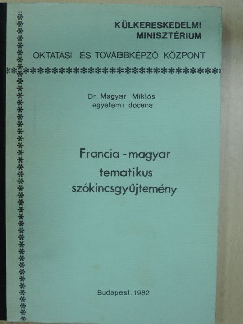 Dr. Magyar Miklós - Francia-magyar tematikus szókincsgyűjtemény [antikvár]