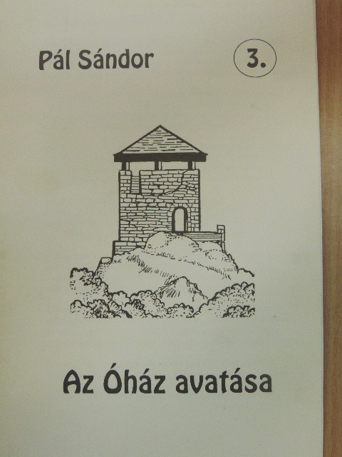 Pál Sándor - Az Óház avatása [antikvár]