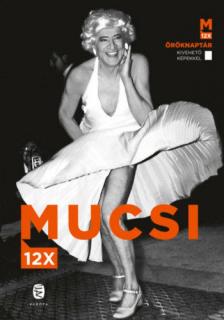 Mucsi Zoltán - Mucsi 12x - Öröknaptár [antikvár]
