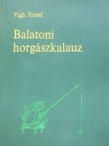 Vigh József - Balatoni horgászkalauz [antikvár]