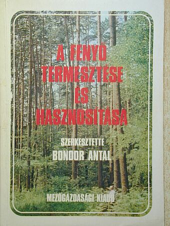 Dr. Barányi László - A fenyő termesztése és hasznosítása [antikvár]