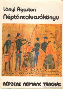 LÁNYI ÁGOSTON - Néptáncolvasókönyv [antikvár]