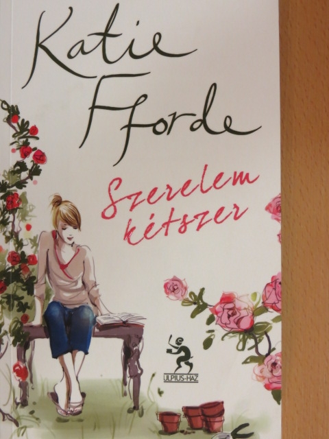 Katie Fforde - Szerelem kétszer [antikvár]