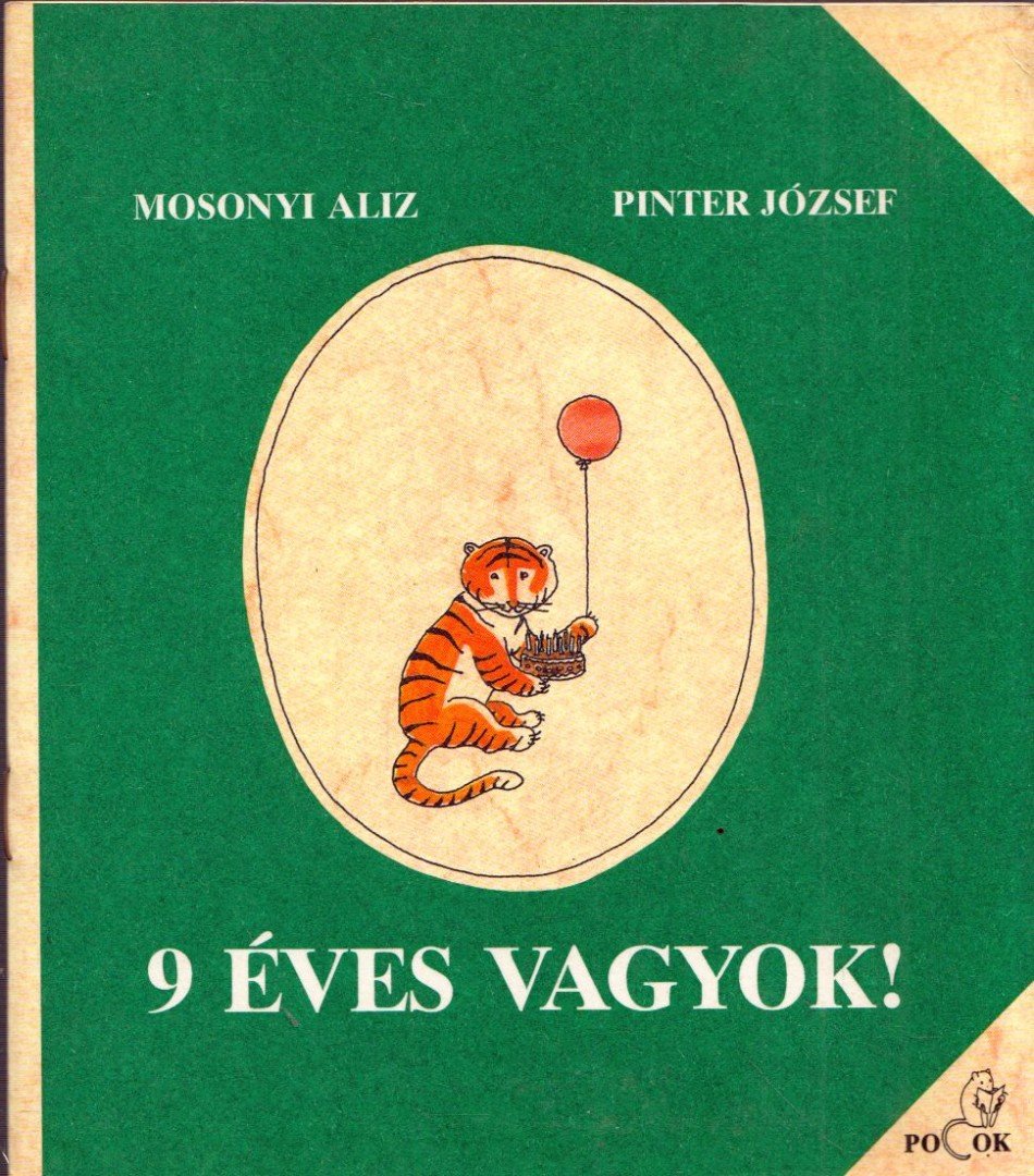 Mosolyi Aliz, Pintér József - 9 éves vagyok! [antikvár]