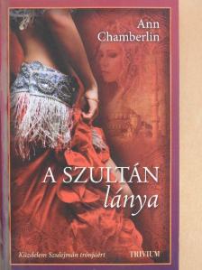 Ann Chamberlin - A szultán lánya [antikvár]
