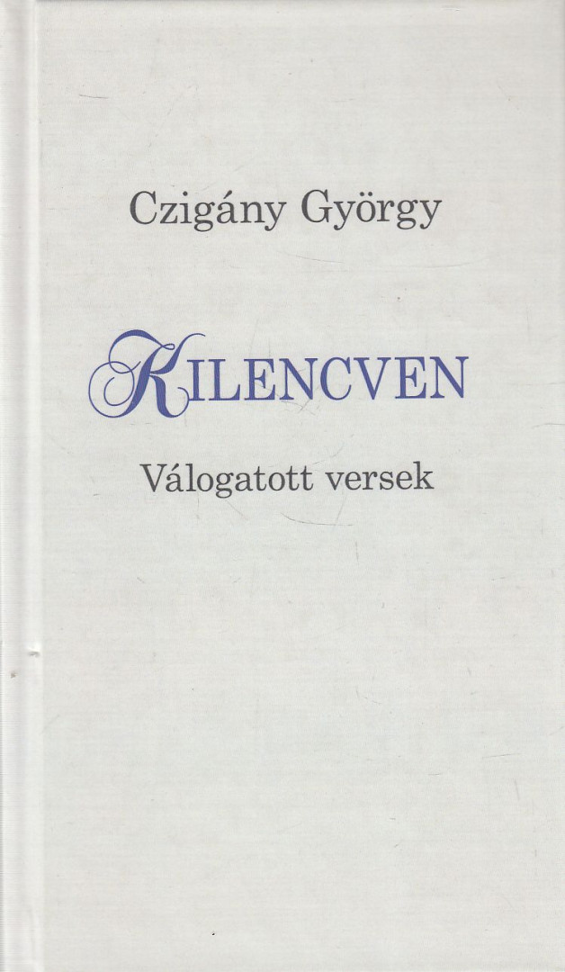 CZIGÁNY GYÖRGY - Kilencven [antikvár]