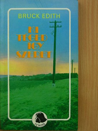 Bruck Edith - Ki téged így szeret [antikvár]