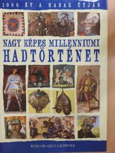 Ágoston Gábor - Nagy képes millenniumi hadtörténet [antikvár]