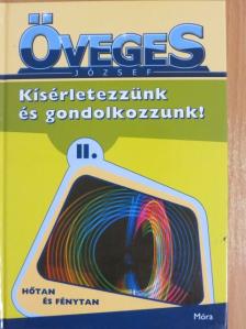 Öveges József - Kísérletezzünk és gondolkozzunk! II. [antikvár]