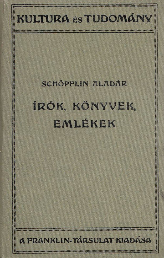 SCHÖPFLIN ALADÁR - Írók, könyvek, emlékek [antikvár]
