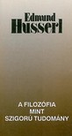 Edmund Husserl - A filozófia mint szigorú tudomány [eKönyv: epub, mobi]