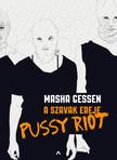 Masha Gessen - A szavak ereje - Pussy Riot