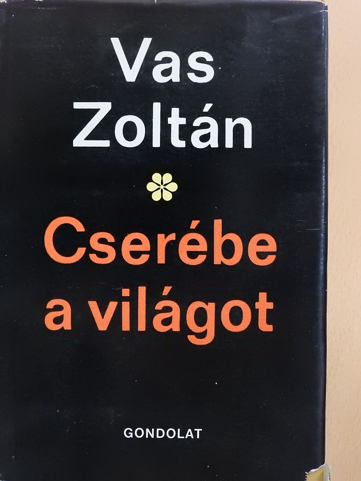 Vas Zoltán - Cserébe a világot... [antikvár]