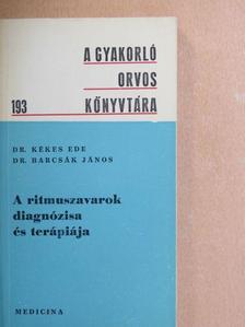 Dr. Barcsák János - A ritmuszavarok diagnózisa és terápiája [antikvár]