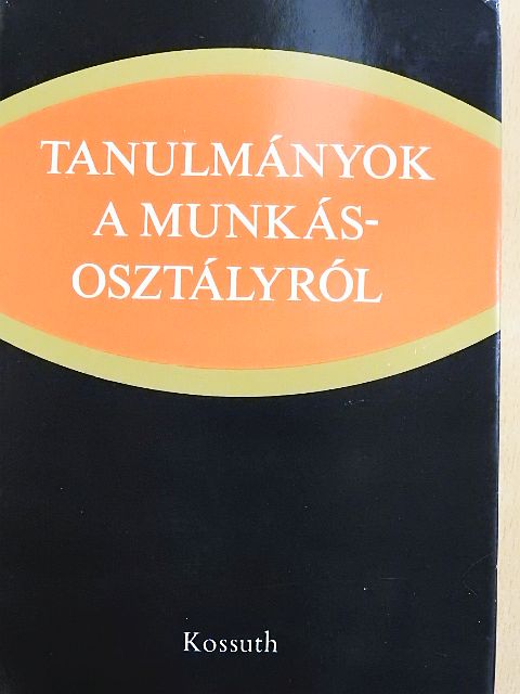 Balogh István - Tanulmányok a munkásosztályról [antikvár]