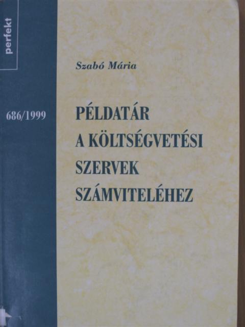 Szabó Mária - Példatár a költségvetési szervek számviteléhez [antikvár]