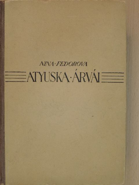 Nina Fedorova - Atyuska árvái [antikvár]