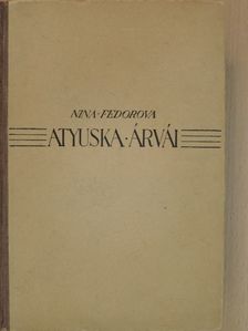 Nina Fedorova - Atyuska árvái [antikvár]