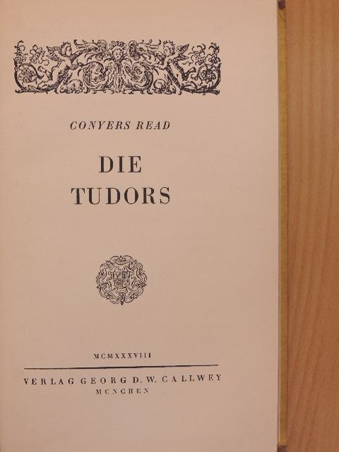 Conyers Read - Die Tudors [antikvár]