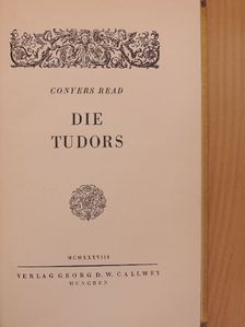 Conyers Read - Die Tudors [antikvár]