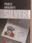 Pablo Urbányi - Silver [antikvár]