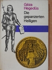 Géza Hegedüs - Die gepanzerten Heiligen [antikvár]