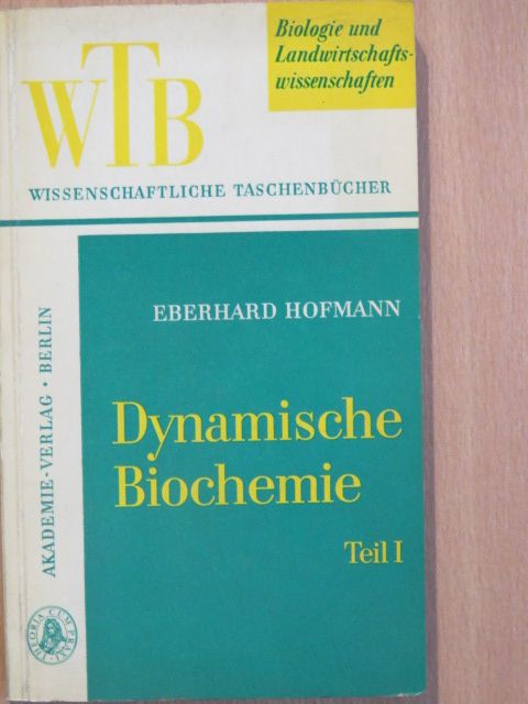 Eberhard Hofmann - Dynamische Biochemie 1 [antikvár]