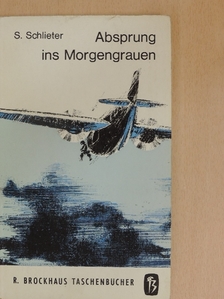 Siegfried Schlieter - Absprung ins Morgengrauen [antikvár]