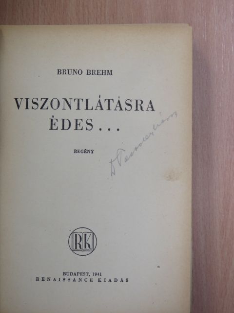 Bruno Brehm - Viszontlátásra édes... [antikvár]