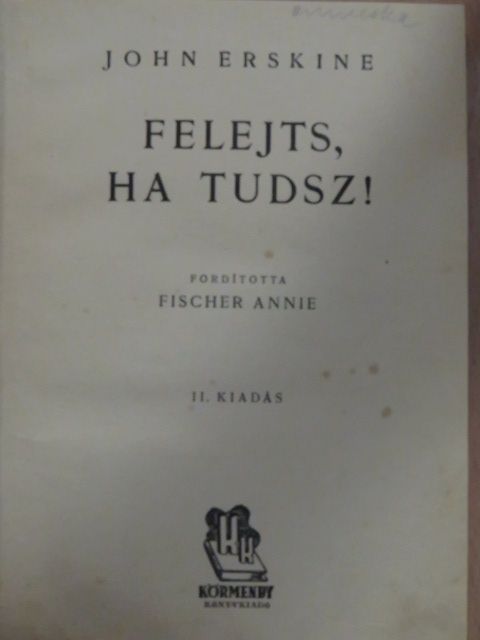 John Erskine - Felejts, ha tudsz! [antikvár]