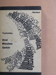 Kurt Tucholsky - Drei Minuten Gehör [antikvár]