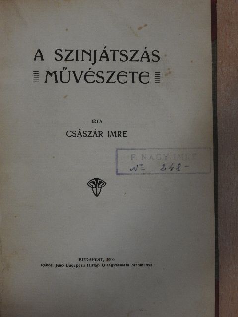 Császár Imre - A szinjátszás művészete [antikvár]