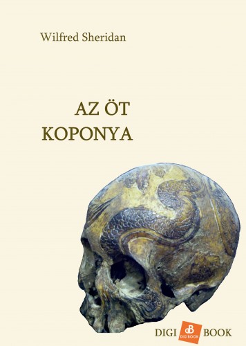 Wilfred Sheridan - Az öt koponya [eKönyv: epub, mobi]