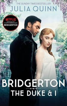 Julia Quinn - BRIDGERTON: THE DUKE AND I (TV TIE-IN)